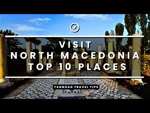 Visit North Macedonia - Top 10 Places