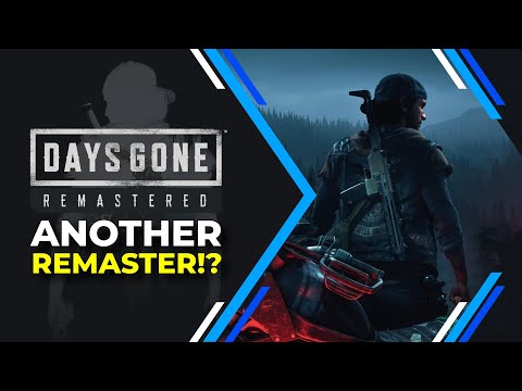 Days Gone Remastered - Another Remaster?