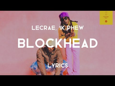 Blockhead (Lyrics) - Lecrae, 1K Phew