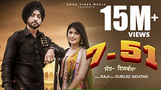 7 51 (Full Video) | Raji Ft. Gurlez Akhtar | New Punjabi Songs 2023 | Latest Punjabi Songs 2023