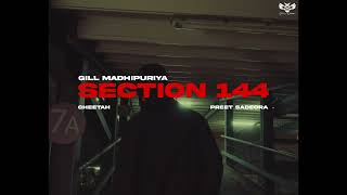 Section 144 (Official Audio) Gill Madhipuriya