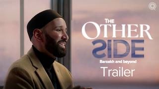 The Other Side | Barzakh and Beyond with Dr. Omar Suleiman | Ramadan Series 2025 TRAILER