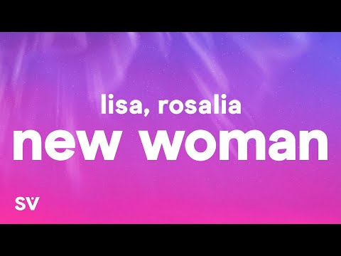 LISA - NEW WOMAN (Lyrics) ft. Rosalía