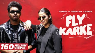 Fly Karke | Sabba Ft. Pranjal Dahiya & Jasmeen Akhtar | Latest Punjabi Songs 2024 | Speed Records