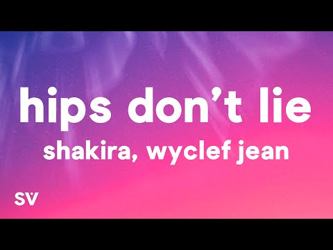 Shakira - Hips Don't Lie (Lyrics) ft. Wyclef Jean