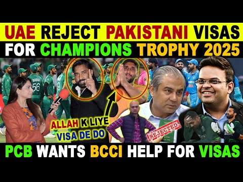 UAE REJECT PAKISTANI VISAS FOR CHAMPIONS TROPHY 2025 | PCB WANTS BCCI HELP FOR VISAS