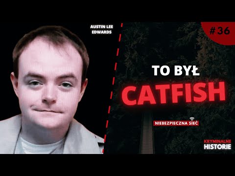 NIEBEZPIECZNA SIEĆ: TO BYŁ CATFISH #36