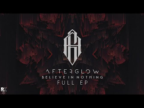 Afterglow - Believe In Nothing (Full EP) [LYRICS]