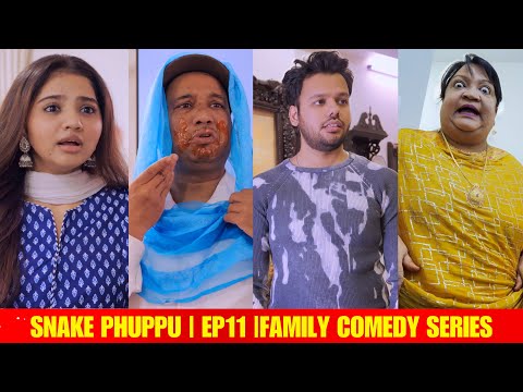 SNAKE PHUPPU | E11 | FAMILY COMEDY WEB SERIES