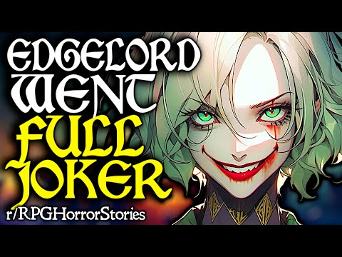 Edgelord Wants To Be THE JOKER, Freaks Out When Told No (+ More) | r/rpghorrorstories