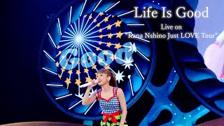 Kana Nishino『Life Is Good』Live on “Just LOVE tour”