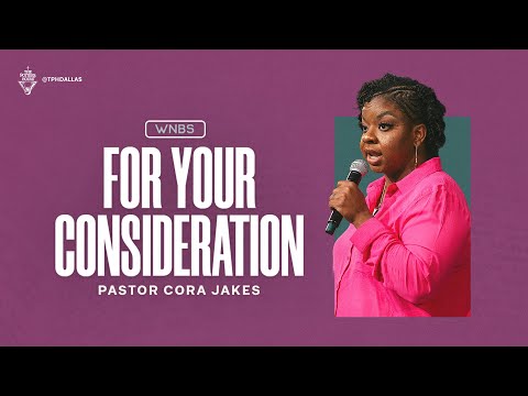 For Your Consideration - Pastor Cora Jakes