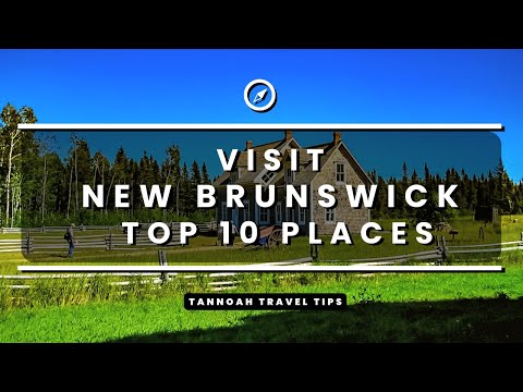 Visit New Brunswick, Canada - Top 10 Places #visitnewbrunswick #canada