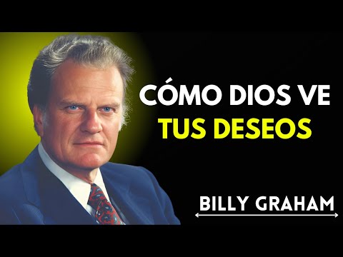 Cómo Dios Ve Tus Deseos - Billy Graham