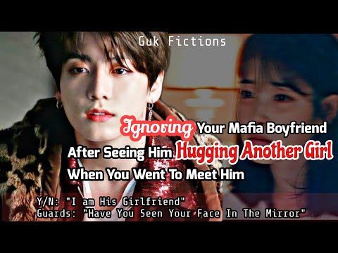 Ignoring Your Mafia Boyfriend After You Saw Him Hugging Another Girl BTS Jungkook