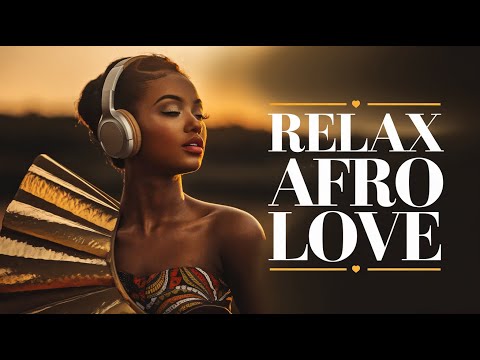 Afro Love and Chill: Calm Songs for Heartfelt Moments