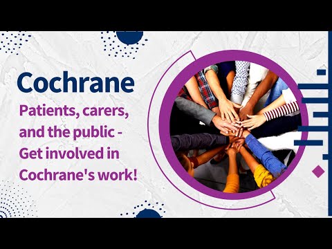 Cochrane's framework for engagement & involvement of patients, carers, and the public -Get involved!