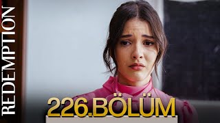 Esaret 226. Bölüm | Redemption Episode 226