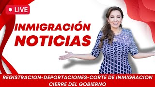 🗣️ Noticias: Registracion, Deportaciones, Corte de Inmigracion, Cierre del gobierno - Kathia Quiros