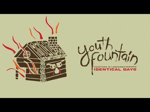 Youth Fountain "Identical Days (Acoustic)"