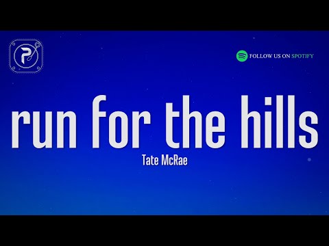 Tate McRae - run for the hills (Lyrics)