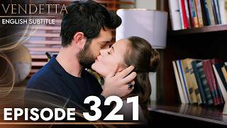 Vendetta Episode 321 | Kan Cicekleri (English Subtitled)