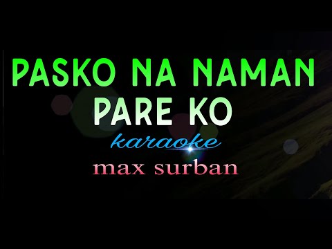 PASKO NA NAMAN PARE KO max surban karaoke