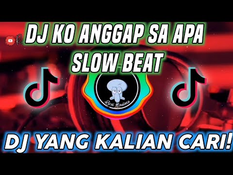 DJ KO ANGGAP SA APA SLOW BEAT