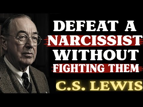 5 Ways To Defeat a Narcissist without Fighting Them | C.S Lewis Sermons 2025