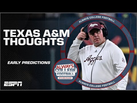 WAY TOO EARLY outlook for Texas A&M in 2025 | Always College Football