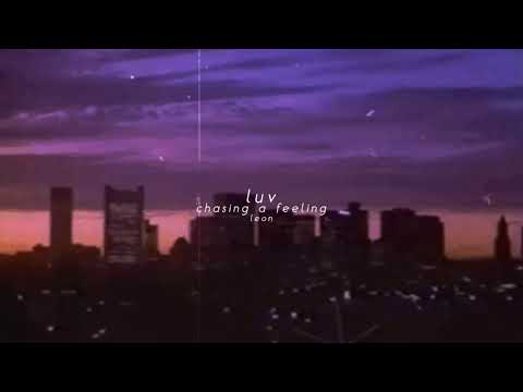 léon - chasing a feeling (slowed + reverb)