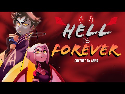 Hell Is Forever (Hazbin Hotel)【covered by Anna】|| female ver.