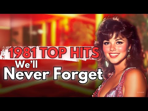 Top 10 - 1981 Hit Songs We'll Never Forget