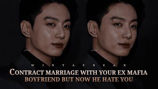 Contract Marriage With Your Ex Mafia Boyfriend But Now He Hates You | J.JK Oneshot #btsff#jungkookff