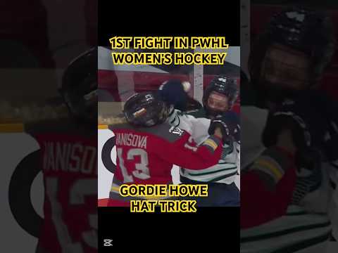 1st Fight In Women’s Hockey - Gordie Howe Hat Trick #Hockey #PWHL