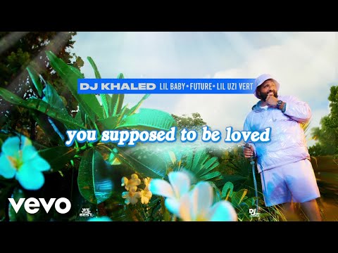 DJ Khaled - SUPPOSED TO BE LOVED ft. Lil Baby, Future, Lil Uzi Vert (Lyric Video)