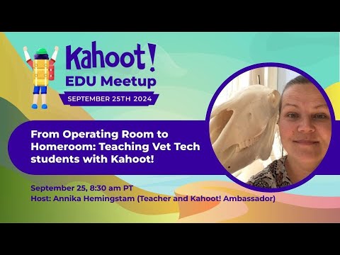 From Operating Room to Homeroom: Teaching Vet Tech students with Kahoot! - Kahoot! EDU Meetup 2024