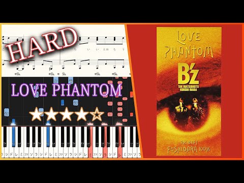 LOVE PHANTOM - B'z - Hard Piano Tutorial + Sheets【Piano Arrangement】