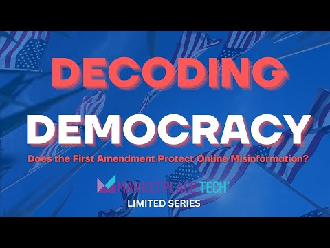 Does the First Amendment Protect Online Misinformation? | "Decoding Democracy" | Marketplace Tech