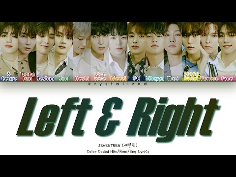 SEVENTEEN (세븐틴) - Left & Right [HAN|ROM|ENG Color Coded Lyrics]