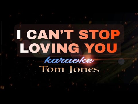 I CAN'T STOP LOVING YOU tom jones karaoke