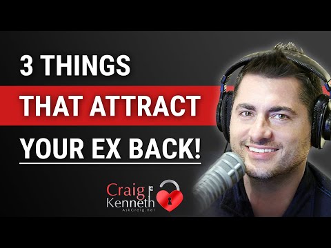 Attract Your Ex Back, By Doing These 3 Things