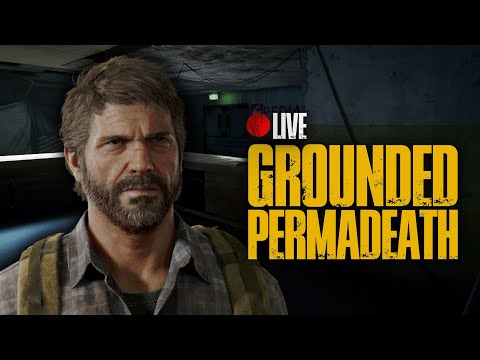 Grounded Permadeath | Sub-4hr Attempts | The Last of Us Part I