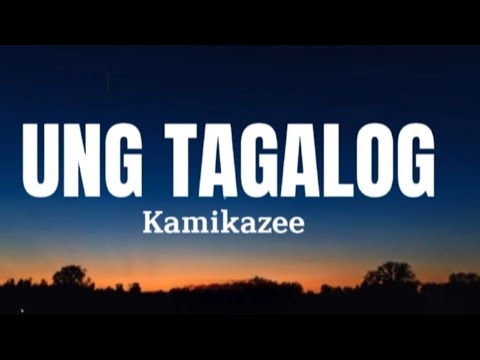 UNG TAGALOG - Kamikazee