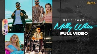 MILKY WHITE (Full Video) King Love | Latest Punjabi Songs 2021 | New Punjabi Song 2021 | 4K VIDEO