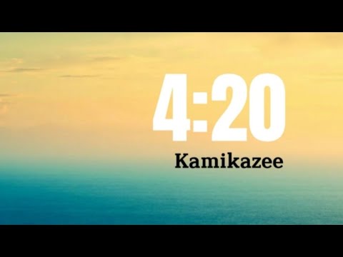 4:20 - Kamikazee