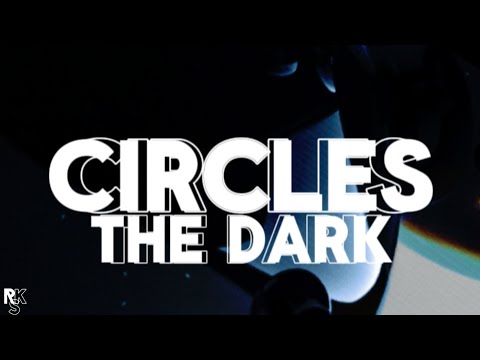 THE DARK - Circles (Unofficial Lyric Video)