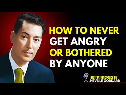 How to Never Get Angry or Bothered by Anyone | Neville Goddard. Relationship advise