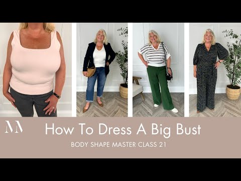 How to Dress a Big Bust. Body Shape Masterclass 21. Hobbs.