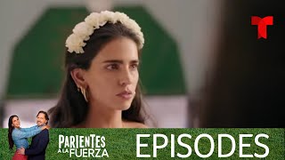 Parientes a la Fuerza | Episode 1 | Telemundo English